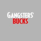 GANGSTERS' BUCKS