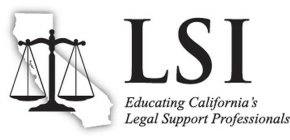 LSI EDUCATING CALIFORNIA'S LEGAL SUPPORT PROFESSIONALS