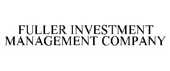 FULLER INVESTMENT MANAGEMENT COMPANY