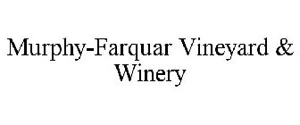 MURPHY-FARQUAR VINEYARD & WINERY