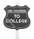 ON COURSE TO COLLEGE