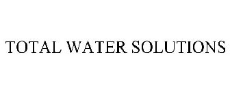 TOTAL WATER SOLUTIONS