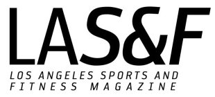 LAS&F LOS ANGELES SPORTS AND FITNESS MAGAZINE