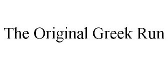 THE ORIGINAL GREEK RUN