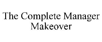 THE COMPLETE MANAGER MAKEOVER