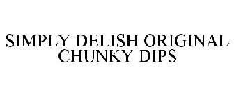 SIMPLY DELISH ORIGINAL CHUNKY DIPS