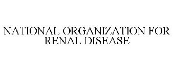 NATIONAL ORGANIZATION FOR RENAL DISEASE