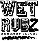 WET RUBZ GOURMET SAUCES