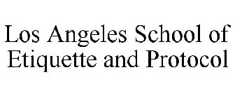 LOS ANGELES SCHOOL OF ETIQUETTE AND PROTOCOL