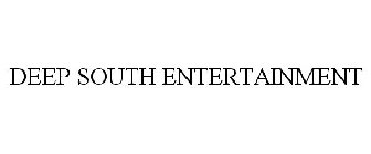 DEEP SOUTH ENTERTAINMENT