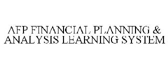 AFP FINANCIAL PLANNING & ANALYSIS LEARNING SYSTEM