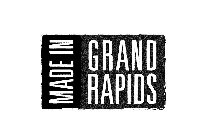 MADE IN GRAND RAPIDS