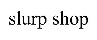 SLURP SHOP