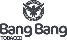TOBACCO ·BANG BANG· BB TOBACCO BANG BANG TOBACCO