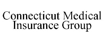 CONNECTICUT MEDICAL INSURANCE GROUP
