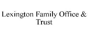 LEXINGTON FAMILY OFFICE & TRUST