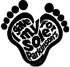 I GAVE MY SOLE FOR PARKINSON'S