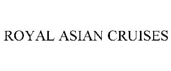 ROYAL ASIAN CRUISES
