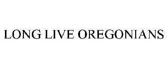 LONG LIVE OREGONIANS