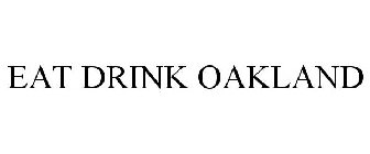 EAT DRINK OAKLAND