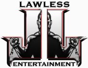 LAWLESS ENTERTAINMENT LL