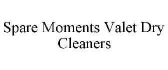 SPARE MOMENTS VALET DRY CLEANERS