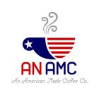 AN AMC AN AMERICAN MADE COFFEE CO.