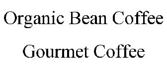 ORGANIC BEAN COFFEE GOURMET COFFEE
