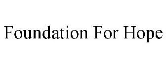 FOUNDATION FOR HOPE