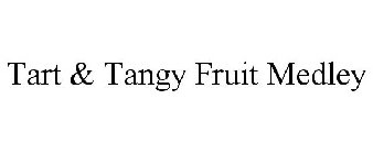 TART & TANGY FRUIT MEDLEY