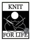 KNIT FOR LIFE