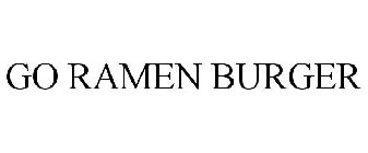 GO RAMEN BURGER