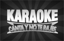 KARAOKE CANTA Y NO TE RAJES