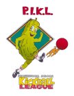 PROFESSIONAL INDOOR KICKBALL LEAGUE P.I.K.L.