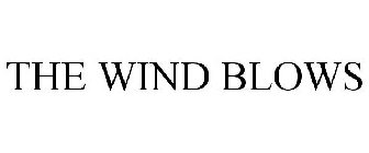 THE WIND BLOWS