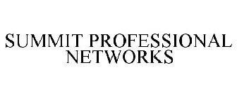 SUMMIT PROFESSIONAL NETWORKS