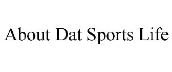 ABOUT DAT SPORTS LIFE