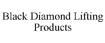 BLACK DIAMOND LIFTING PRODUCTS