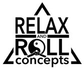RELAX AND ROLL CONCEPTS