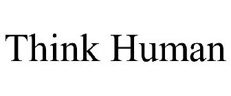 THINK HUMAN