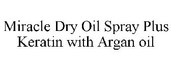 MIRACLE DRY OIL SPRAY PLUS KERATIN WITH ARGAN OIL
