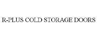 R-PLUS COLD STORAGE DOORS