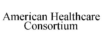 AMERICAN HEALTHCARE CONSORTIUM