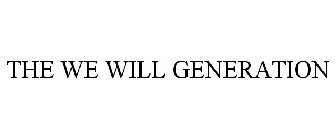 THE WE WILL GENERATION