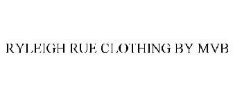 RYLEIGH RUE CLOTHING BY MVB
