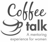 COFFE TALK A MENTORING EXPERIENCE FOR WOMEN