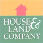 HOUSE & LAND COMPANY