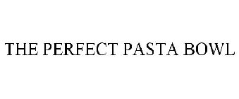 THE PERFECT PASTA BOWL