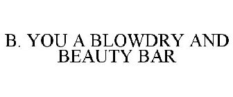 B. YOU A BLOWDRY AND BEAUTY BAR