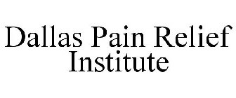 DALLAS PAIN RELIEF INSTITUTE